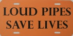 Loud Pipes Save Lives