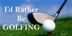 Rather Be Golfing 