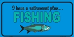 Retirement Plan...Fishing 