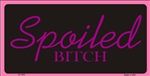 Spoiled Bitch