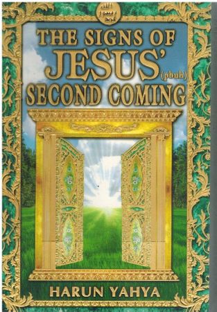 The Signs of Jesus Second Coming (pbuh)  (Harun Yahya)