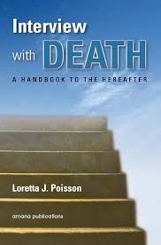 Interview with Death : A Handbook to the Hereafter (Loretta J. Poisson)