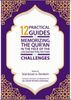 12 Practical Guides (Steps) to Memorizing the Qur'an in the Face of the Life-Distracting Factors and Challenges (Talal Assad al-Dandash)