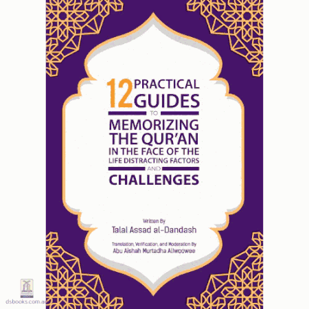 12 Practical Guides to Memorizing the Qur'an (Talal Assad al-Dandash)