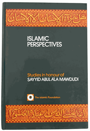 Islamic Perspectives : Studies in Honour of Sayyid Abul A'la Mawdudi