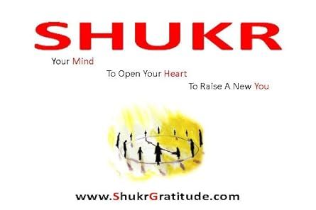 SHUKR-GRATITUTE To Raise A New You To Open Your Heart Your mind by Emran Raza