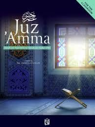Juz 'Amma Surah an-Nas (114) to Surah an-Naba'(78) compiled by Dr.Abidullah Ghazi For the Classroom