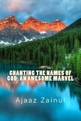 CHANTING THE NAMES OF GOD : An Awesome Marvel (Ajaaz Zainul)