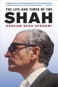 The Life and Times of The SHAH (Gholam Reza Afkhami)