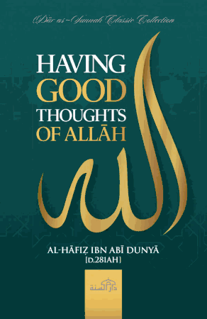 Having Good Thoughts of Allah (Al-Hafiz Ibn Abi Dunya)