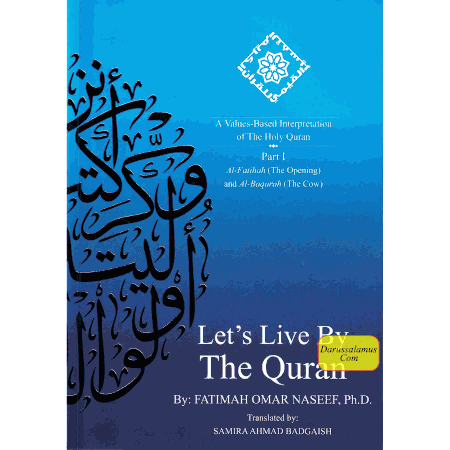 Let's Live by The Quran (Fatimah Omar Naseef P.hD)