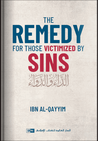The Remedy for those Victimized by Sins (Ibn Al-Qayyim)