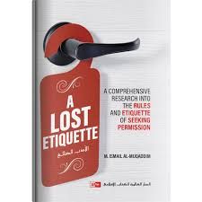 A Lost Etiquette (Muhammad Ismail Al-Muqaddim)