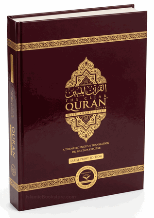 The Clear Quran with Arabic Text : A Thematic English Translation by Dr Mustafa Khattab : Large Print 9.5" x 12.75" Hardcover