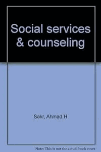 Social Services & Counseling Ahmad H. Sakr