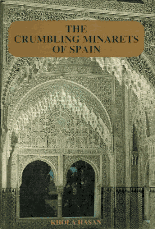 The Crumbling Minarets Of Spain by Khola Hasan