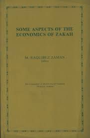 Some Aspects Of The Economics of Zakah by M. Raquibuz Zaman