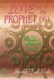 Love of the Prophet (saw) and its Signs (Shaikh Fadl Elahi)