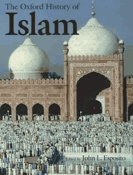 The Oxford History of Islam edited by John L. Esposito