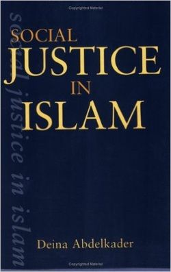 Social Justice in Islam by Deina Abdelkader