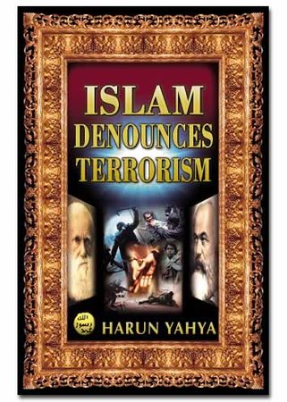 Islam Denounces Terrorism by Harun Yahya