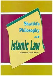 Shatibi's Philosophy of Islamic Law (Muhammed Khalid Masud)