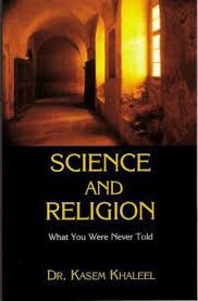 Science and Religion : What You Were Never Told (Dr. Kasem Khaleel / Ingram / Ajram)