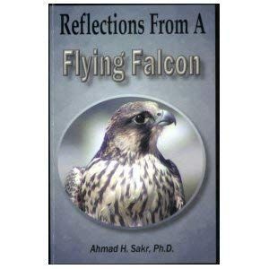 Reflections of a Flying Falcon (Ahmed Sakr, Ph.D.)