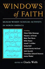 Windows of Faith : Muslim Women Scholar-Activists in North America (Women and Gender in North American Religions) Gisela Webb (Editor)