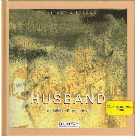 Husband an Islamic Perspective (Siratt Gistbook)