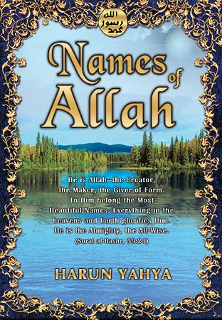 Names of Allah : An Exploration into the 99 Names of God (Harun Yahya)