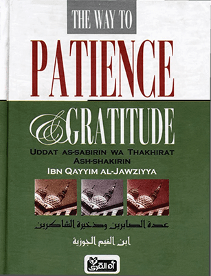 The Way to Patience and Gratitude by Ibn Qayyim Al-Jawziyya