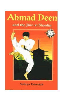 Ahmad Deen and the Jinn at Shaolin (Yahiya Emerick)