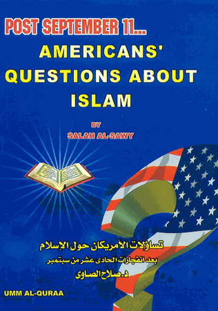 Americans' Questions (and Answers) about Islam Post September 11 (Shaykh Salah as Sawy)