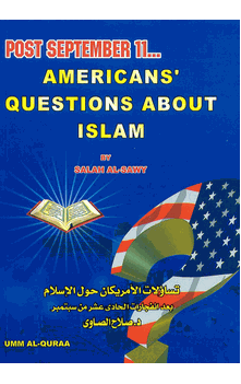 Americans' Questions (and Answers) about Islam Post September 11 (Shaykh Salah as Sawy)