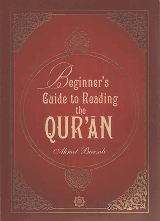 Beginner's Guide to Reading the Qur'an (Ahmet Bursali)