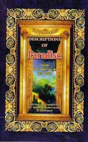 Descriptions of Paradise from the Qur'an & Hadeeth compiled & collected by Dr. Abdullah Abdurrahman Al-Shimemeri