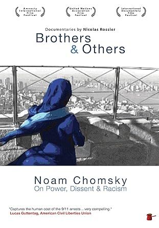 Documentaries by Nicolas Rossier Brothers & Others Noam Chomsky On Power, Dissent & Racism
