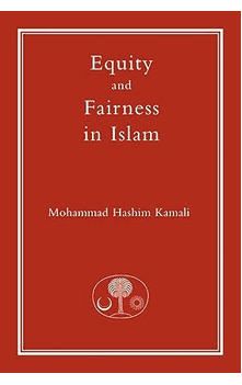 Equity and Fairness in Islam (Mohammed Hashim Kamali)