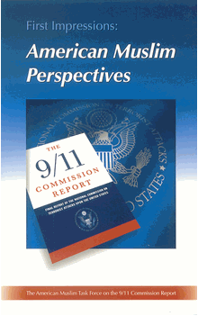 First Impressions : American Muslim Perspectives on the 9/11 Commission Report (American Muslim Task Force)