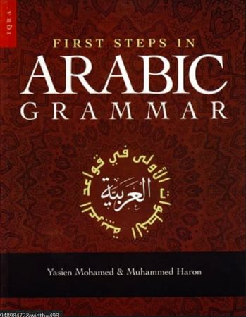 First Steps in Arabic Grammar (Yasien Mohamed, Muhammed Haron)