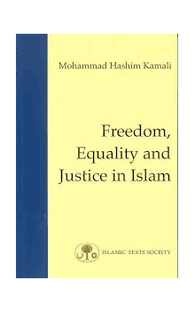 Freedom, Equality and Justice in Islam (Mohammed Hashim Kamali)