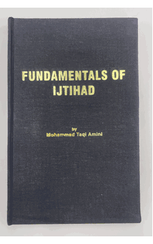 Fundamentals of Ijtehad (Maulana Taqi Amini)
