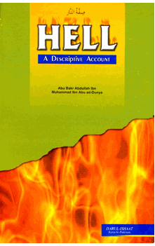 Hell : A Descriptive Account (Abu Bakr Abdullah Ibn Muhmmad ibn Abi l-Dunya)