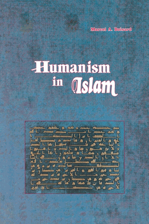Humanism in Islam (Marcel A Boisard)