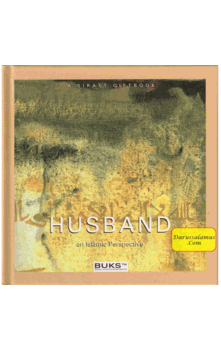 Husband an Islamic Perspective (Siratt Gistbook)