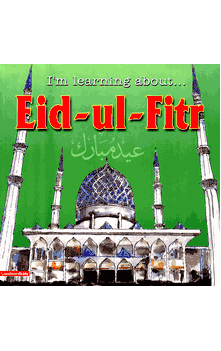 I'm Learning About Eid-ul-Fitr (Saniyasnain Khan)