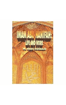 Imam Abu Hanifah: Life & Work (M. Hadi Hussain)