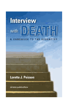 Interview with Death : A Handbook to the Hereafter (Loretta J. Poisson)