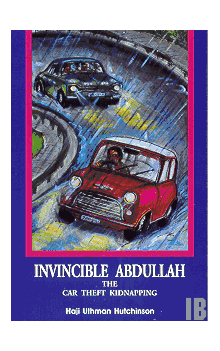 Invincible Abdullah : The Car Theft Kidnapping (Uthman Hutchinson) Novel 2 Ages 8 to 12+